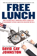 Book Review — Free Lunch, How the Wealthiest Americans Enrich Themselves at Government Expense (and Stick You with the Bill)