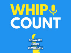 Whip Count – A Podcast by Delaware House Democrats Ep. 4